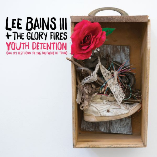 BAINS, LEE -III- & THE GLORY FIRES - YOUTH DETENTIONLEE BAINS III YOUTH DETENTION.jpg